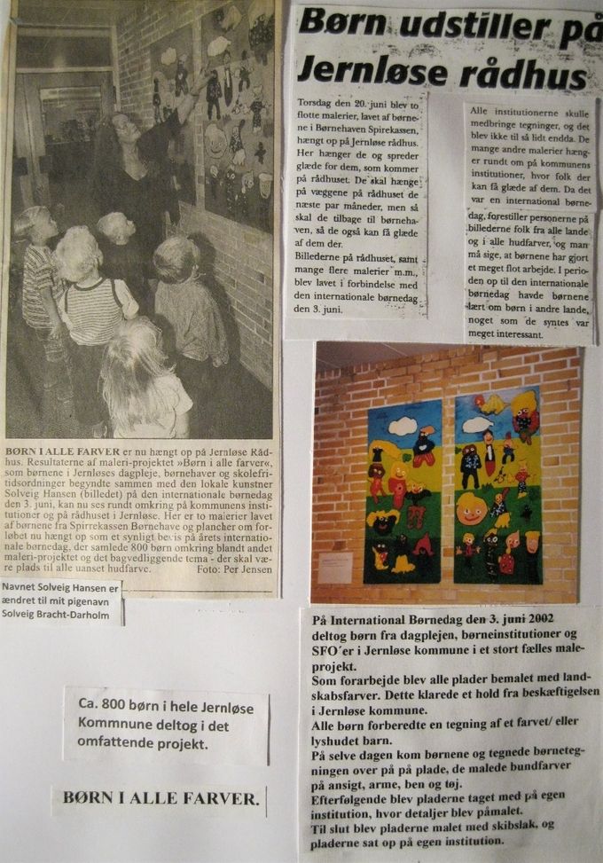 På international Børnedag den 3. juni 2002 arrangerede jeg et kæmpe fælles børnbørne-male-projekt i Jernløse kommune.   Et hold fra beskæftigelsen malede 